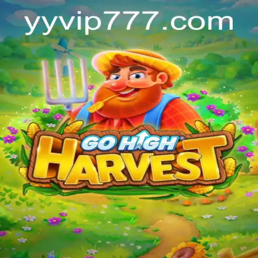 Descubra o Mundo Divertido de GoHighHarvest e YYVIP.COM